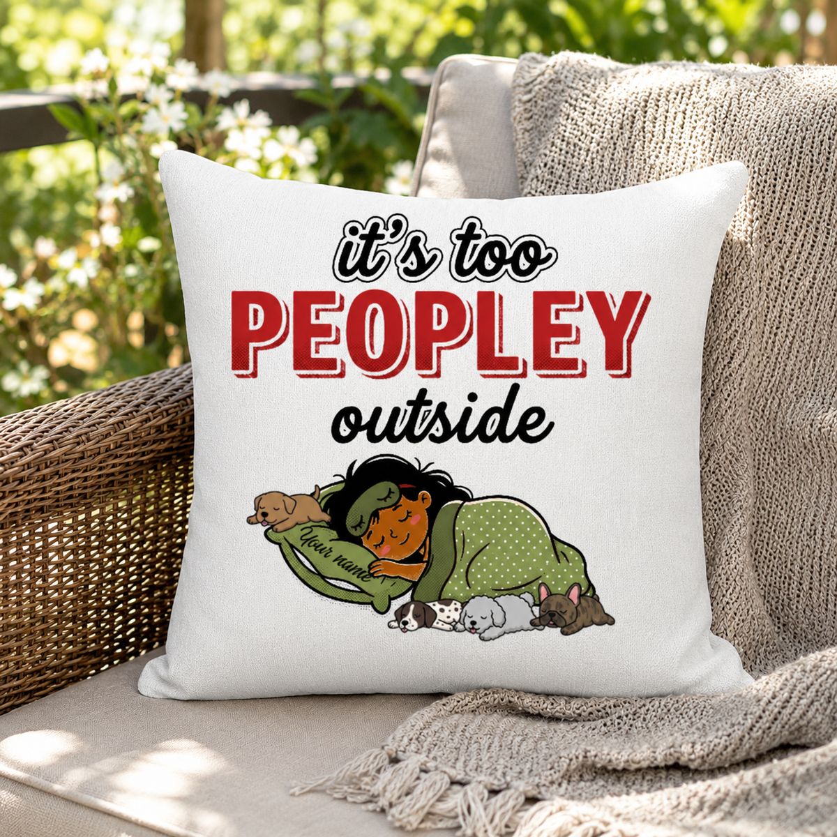 Custom Pillow Case Its Too Peopley Outside Personalized Pet Lover Homebody Gift