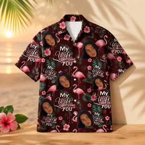 Personalized My Wife Is Watching You Shirt, Custom Face Hawaiian Shirt, Tropical Flamingo Vacation Shirt