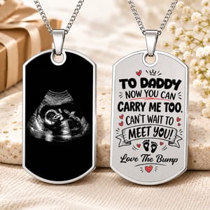 To Daddy Now You Can Carry Me Too, Ultrasound And Heart, Custom Dog Tag Necklace, Gift For New Dads