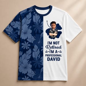 I'm Not Retired I'm A Professional Daddy Shirt Gift - Personalized Dad T-Shirt with Face Photo and Custom Name