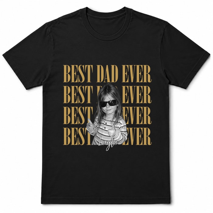 Personalized Father'S Day Gifts, Personalized Vintage Photo Best Dad Ever, Best Dad Ever Comfort Shirt