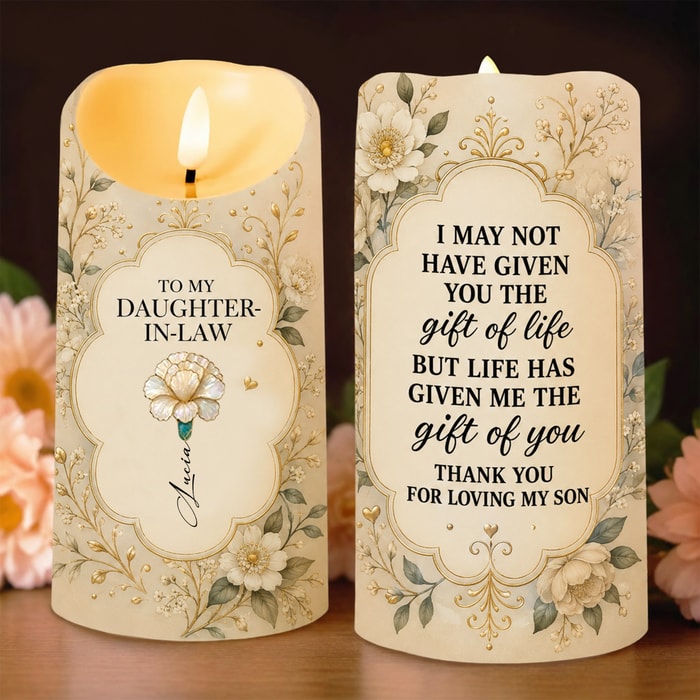 To My Daughter-In-Law Life Has Given Me The Gift Of You Thank You For Loving My Son - Personalized Led Candle - Gift For Daughter-In-Law