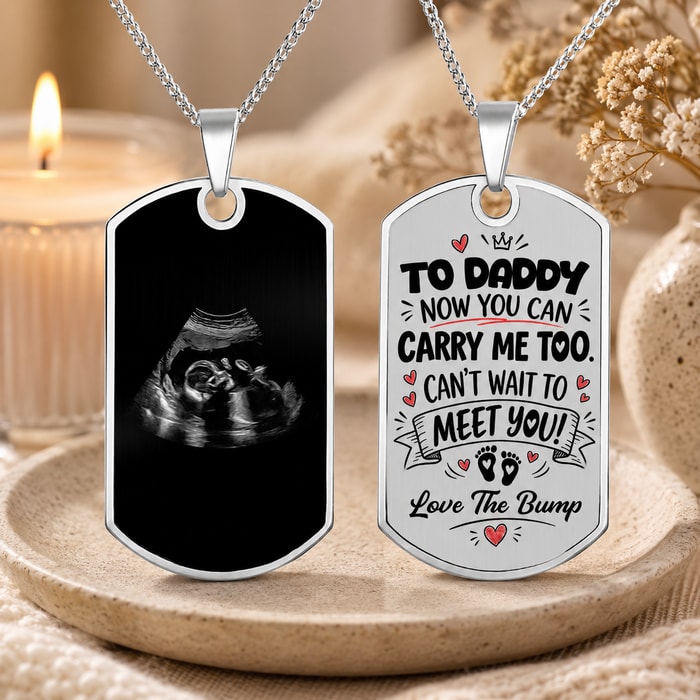 To Daddy Now You Can Carry Me Too, Ultrasound And Heart, Custom Dog Tag Necklace, Gift For New Dads